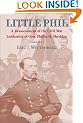 Little Phil: A Reassessment of the Civil War Leadership of Gen. Philip H. Sheridan