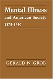 Mental Illness and American Society, 1875-1940