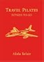 Travel Pilates: Fitness to Go