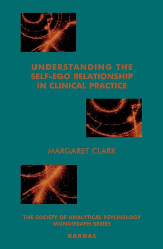 Understanding the Self-Ego Relationship in Clinical Practice: Towards Individuation (Society of Analytic Psychology Monograph Series)