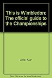 This is Wimbledon : the official guide to the Championships
