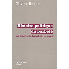 Histoire politique du barbel� : La Prairie, la tranch�e, le camp