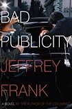 Bad Publicity: A Novel