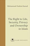  : The Right to Life, Security, Privacy and Ownership in Islam (Fundamental Rights and Liberties in Islam series)