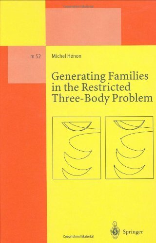 Generating Families in the Restricted Three-Body Problem (Lecture Notes in Physics Monographs), by Michel Henon