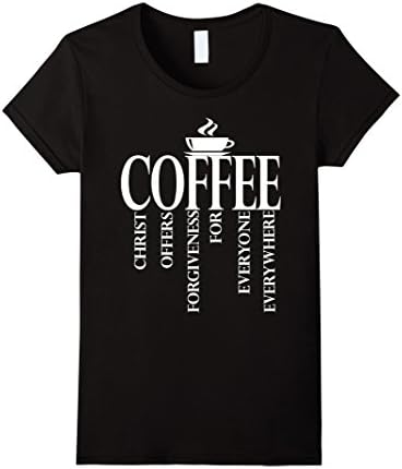 Women's Jesus Coffee Shirt Christ Offers Forgiveness T-Shirt Large Black