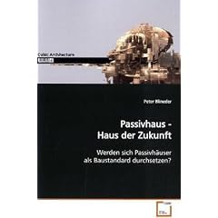 Passivhaus - Haus der Zukunft: Werden sich Passivh�user als Baustandard durchsetzen?