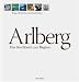 Listmania : Arlberg. Das Kochbuch zur Region: Berge, Menschen, Gaumenfreuden