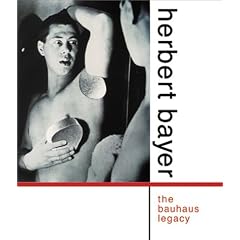 Herbert Bayer: The Bauhaus Legacy