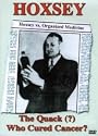 Hoxsey; The Quack Who Cured Cancer