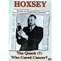 Hoxsey; The Quack Who Cured Cancer