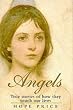 Angels: True Stories of How They Touch Our Lives