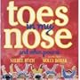Toes in My Nose: And Other Poems