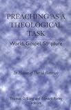 Preaching as a Theological Task: World, Gospel, Scripture in Honor of David Buttrick: World, Gospel, Scripture