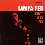 Tampa Red -  Don't Jive with Me