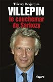 Villepin, le cauchemar de Sarkozy