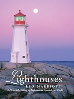 Lighthouses: A Pictorial History of Lighthouses Around the World