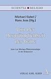 Produkt-Bild: Von der Urspr&uuml;nglichkeit der Gabe: Jean-Luc Marions Ph&auml;nomenologie in der Diskussion