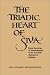 The Triadic Heart of Siva: Kaula Tantricism of Abhinavagupta in the Non-Dual Shaivism of Kashmir (Suny Series, Shaiva Traditions of Kashmir)