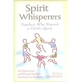 Spirit Whisperers : Teachers Who Nourish a Child's Spirit
