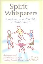 Spirit Whisperers : Teachers Who Nourish a Child's Spirit