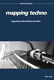 Produkt-Bild: mapping techno. Jugendliche Mentalit&auml;ten der 90er