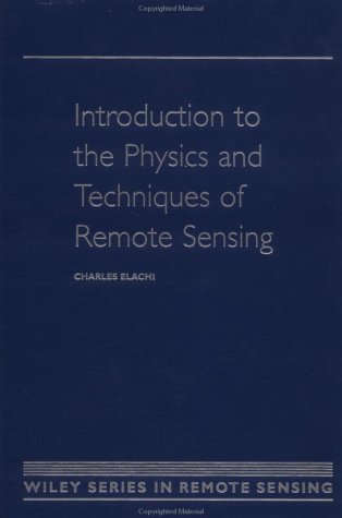 Introduction To The Physics and Techniques of Remote Sensing