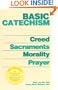 Basic Catechism - Paperback: Creed, Sacraments, Morality, Prayer