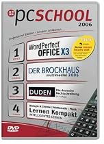 PCSchool 2006 Professional - OEM (Corel WordPerfect Office X3, Der Brockhaus 2006 multimedial, Duden 24. Auflage "Die deutsche Rechtschreibung", Lernen kompakt)