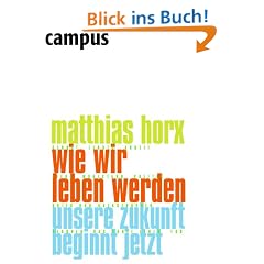 Wie wir leben werden: Unsere Zukunft beginnt jetzt