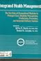 Integrated Health Management: The Key Role of Occupational Medicine in Managed Care, Disability Management, Productivity, Prevention, and Integrated Delivery Systems