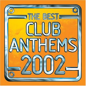CD-Charts  Search : The Best Club Anthems...Ever 2002
