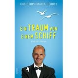 Ein Traum von einem Schiff: Eine Art Romanvon "Christoph Maria Herbst"