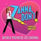 Zanna, Don`t! - A Musical Fairy Tale (2003 Original Off-Broadway Cast)