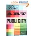 Fine Art Publicity, 2nd Edition: The Complete Guide for  Artists, Galleries, and Museums (Business and Legal Forms)