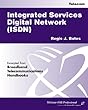 Integrated services digital network (ISDN) - [electronic resource]  : Regis J. Bates.