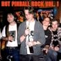 Hot Pinball Rock Vol. 1