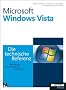 Microsoft Windows Vista - Die technische Referenz