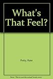 What's that feel?