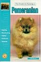 Guide to Owning a Pomeranian: Puppy Care, Grooming, Training, History, Health, Breed Standard (Re Dog Series)