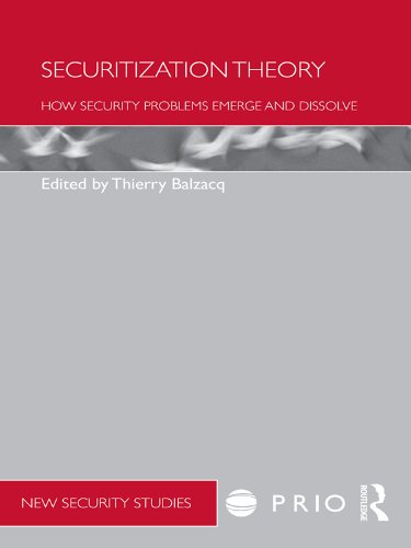 Securitization Theory: How Security Problems Emerge and Dissolve (PRIO New Security Studies)