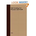 Fish Farming; For Pleasure And Profit