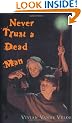 Never Trust a Dead Man
