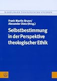Produkt-Bild: Selbstbestimmung in der Perspektive theologischer Ethik (Marburger Theologische Studien)