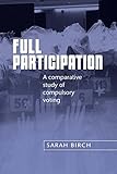 Full participation : a comparative study of compulsory voting