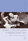 Women, crime and justice in England since 1660