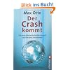Der Crash kommt: Die neue Weltwirtschaftskrise und was Sie jetzt tun k�nnen