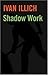Shadow Work (Ideas in Progress)