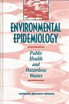Environmental Epidemiology: Public Health and Hazardous Wastes v. 1 (Environmental Epidemiology)