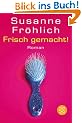 Frisch gemacht!